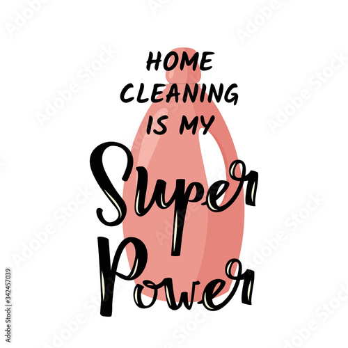 Home cleaning is my Super Power. Humor vector poster with hand lettering.