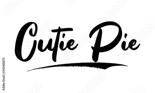 Cutie Pie Phrase Saying Quote Text or Lettering. Vector Script and Cursive Handwritten Typography 
For Designs Brochures Banner Flyers and T-Shirts.