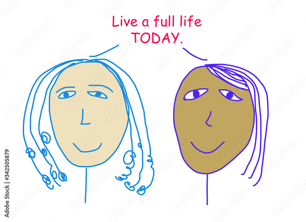 Live a full life today