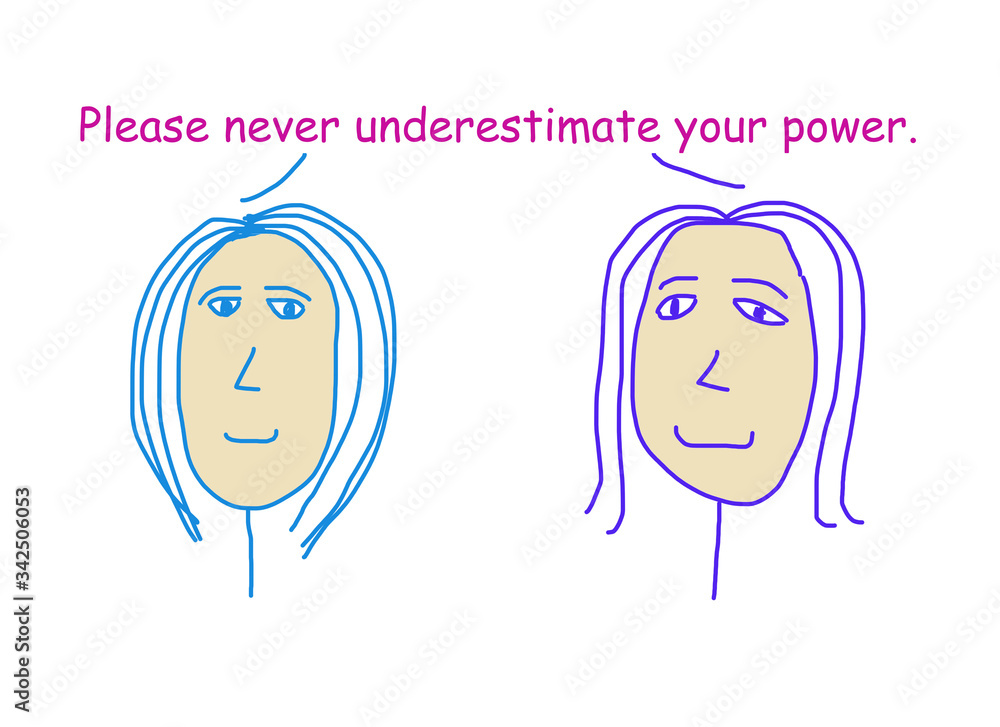 Please never underestimate your power Please never underestimate your power