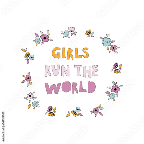 Girls run around the world hand drawn vector lettering. Song phrase inside floral frame drawing. Girl power quote. Female greeting card template