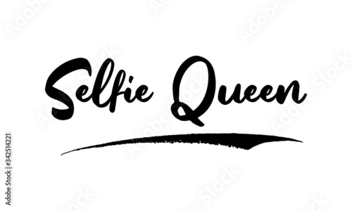 Selfie Queen ,Phrase, Saying, Quote Text or Lettering. Vector Script and Cursive Handwritten Typography For Designs, Brochures, Banner,Flyers and T-Shirts.