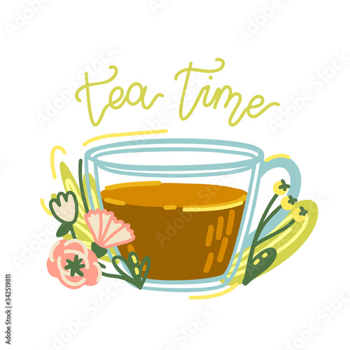 Tea time vector illustration. Flower tea. Illustration with the lettering tea time and transparent glass cup. Hand drawing.