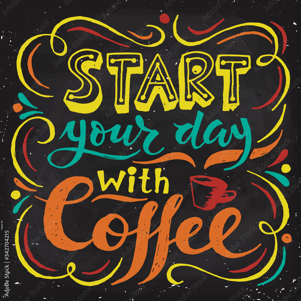 Start your day with coffee lettering design