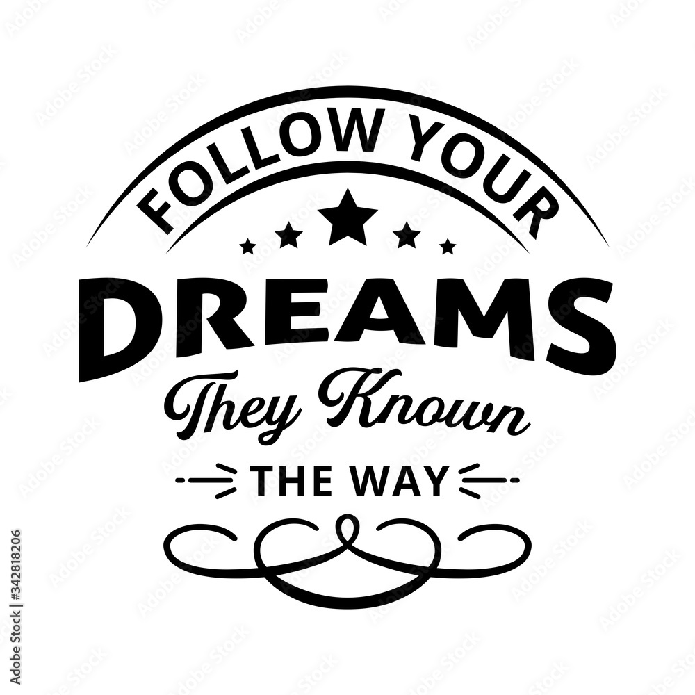Obraz premium Follow your dreams, they know the way - text word Hand drawn Lettering card. Modern brush calligraphy t-shirt Vector illustration.inspirational design for posters, banners background.