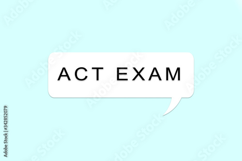 ACT, American College Testing Program or American College Test for nternational examination Language