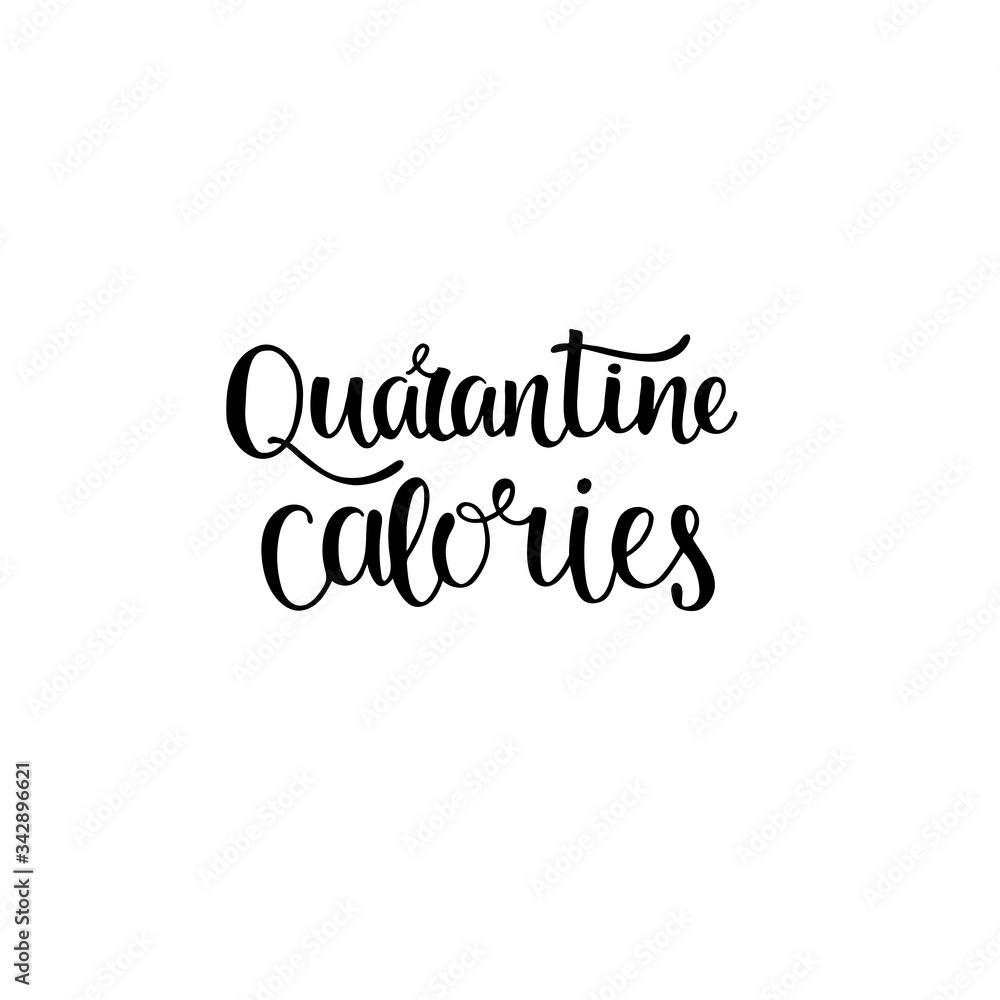 Quarantine calories - sign for photo overlays, greeting cards, t-shirt print, posters, notebook, stationary design. Vector stock illustration isolated on white background. EPS10