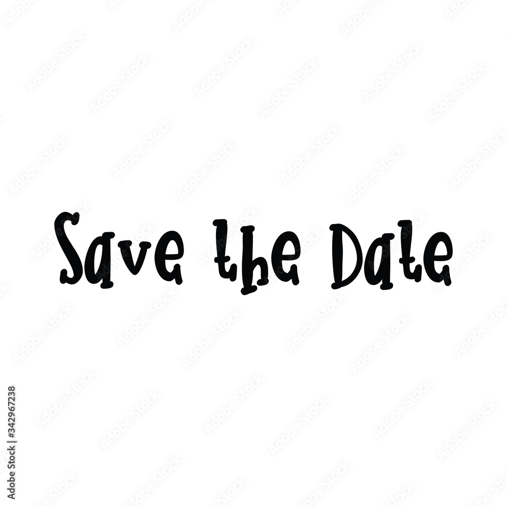Save the Date text, hand drawn style lettering message. Save the Date text, hand drawn style lettering message.