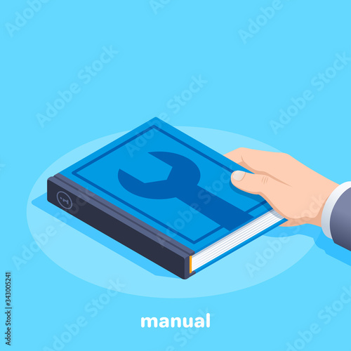 isometric vector image on a blue background, a male hand holds a blue book with a wrench icon, technical documentation or manual