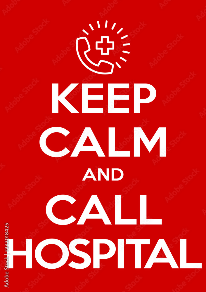 keep calm and call the hospital illustration prevention banner. red classic poster Novel coronavirus covid 19 with icon call the hospital for symptoms of the disease. motivational poster design print.