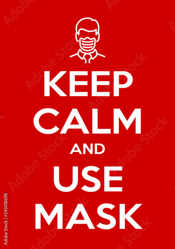 keep calm and use mask illustration banner. red classic poster Novel coronavirus covid 19 with icon head of a man using a face mask. motivational poster design for print.