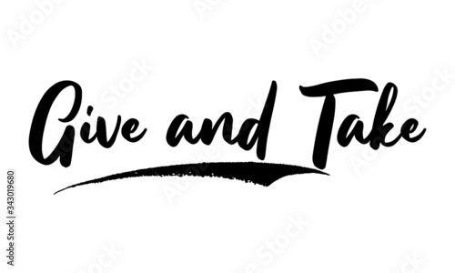 Give and Take Calligraphy Handwritten Lettering for Sale Banners, Flyers, Brochures and 
Graphic Design Templates 