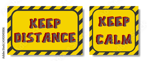 Two yellow signs with 3D inscriptions. Keep distance and calm