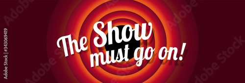 The show must go on