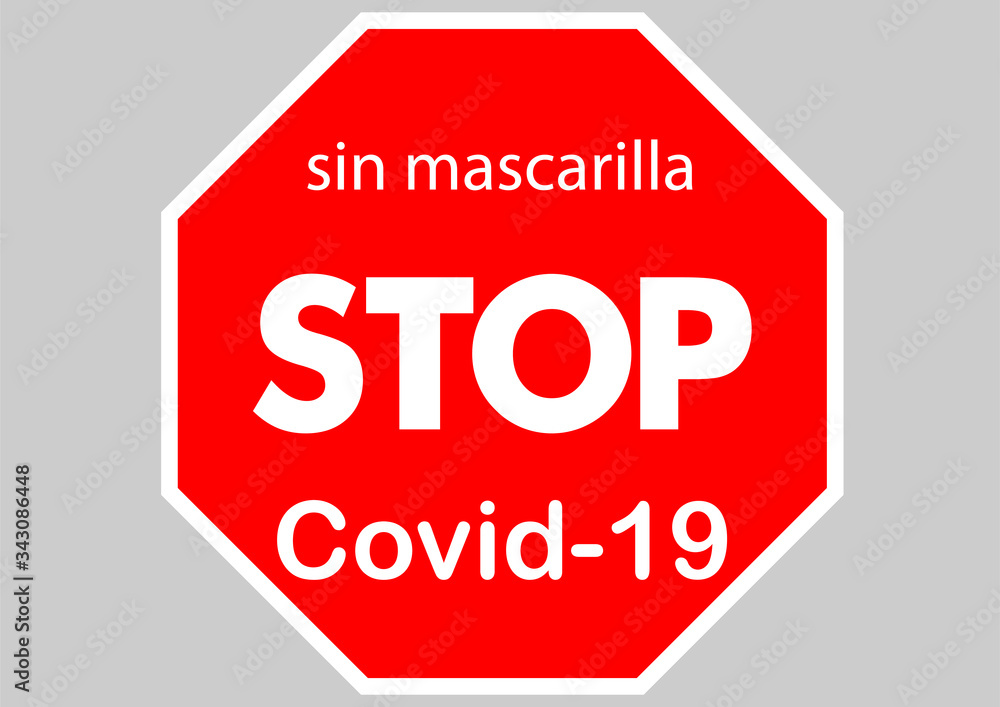 forbidden to pass without a mask, you must stop the covid-19 Spanish version forbidden to pass without a mask, you must stop the covid-19 Spanish version
