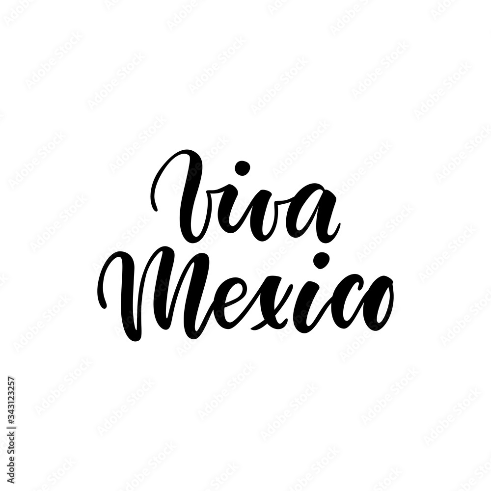 Viva Mexico. Hand drawn lettering phrase isolated on white background. Design element for advertising, poster, announcement, invitation, party, greeting card, fiesta, bar and restaurant menu