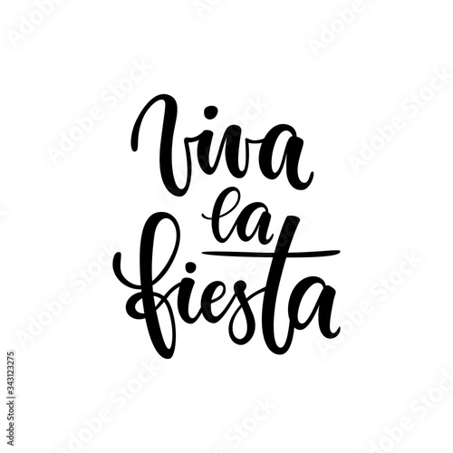 Viva la fiesta. Hand drawn lettering phrase isolated on white background. Design element for advertising, poster, announcement, invitation, party, greeting card, fiesta, bar and restaurant menu.