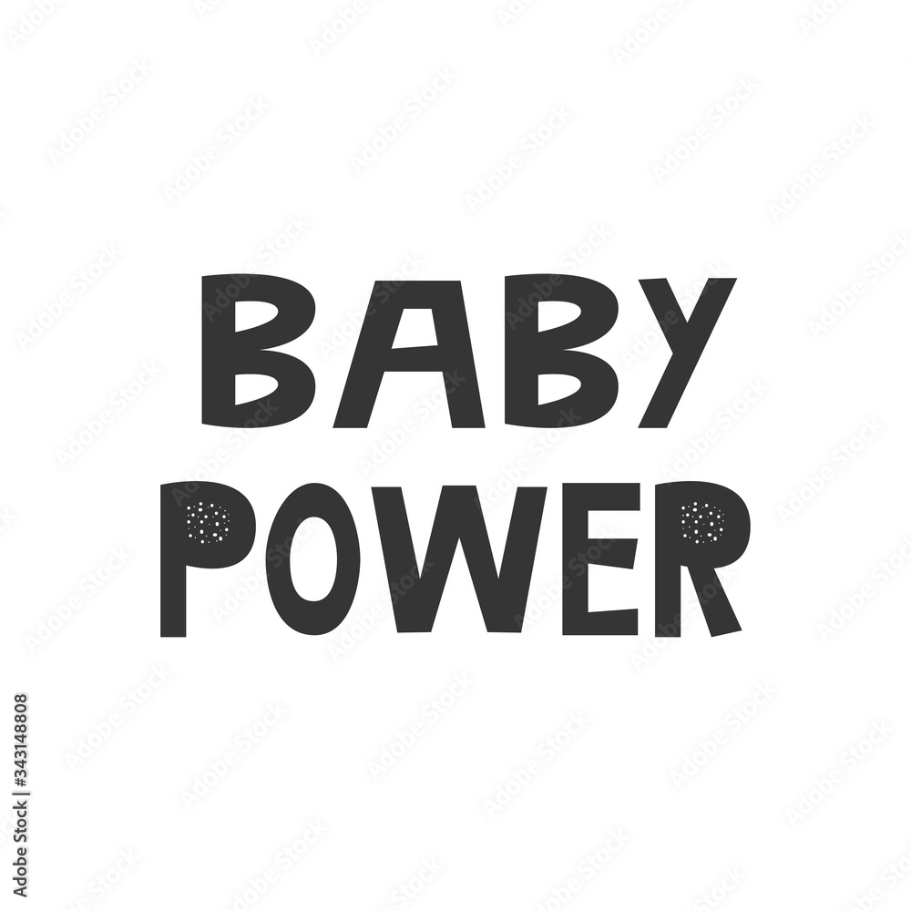 Baby Power - Kids superhero poster with black and white hand drawn lettering. Baby nursery wall art. Vector illustration.
