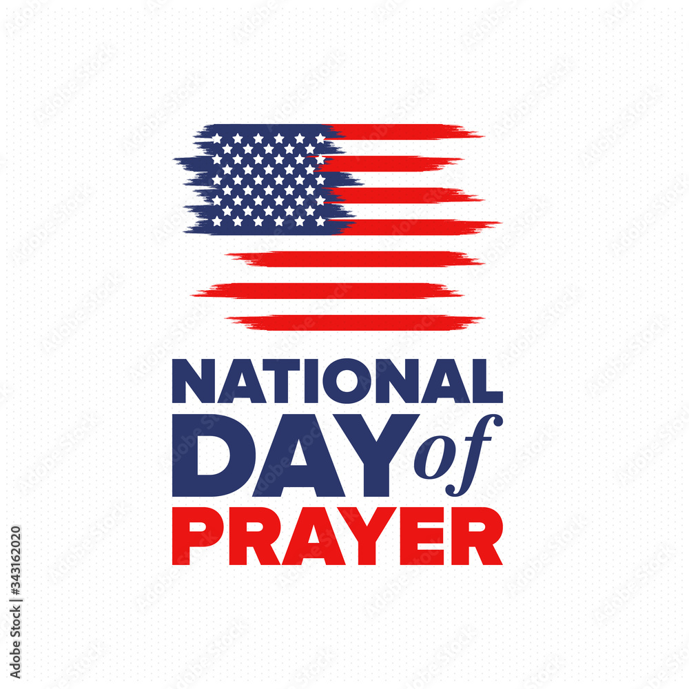National Day of Prayer in United States. First Thursday of May. Annual day when Americans turn to God in prayer and meditation. Poster, card, banner and background. Vector illustration National Day of Prayer in United States. First Thursday of May. Annual day when Americans turn to God in prayer and meditation. Poster, card, banner and background. Vector illustration
