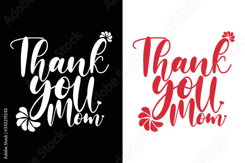 Thank you mom t-shirt and apparel design with adorable effect and textured lettering quotes. Vector print, typography, poster, emblem. Mothers Day Quote.