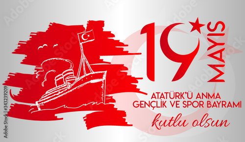 May 19 Happy  Ataturk Commemoration Youth and Sports Day. Turkish translate: 19 mayis ataturku anma genclik ve spor bayrami kutlu olsun photo