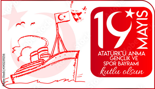 May 19 Happy  Ataturk Commemoration Youth and Sports Day. Turkish translate: 19 mayis ataturku anma genclik ve spor bayrami kutlu olsun