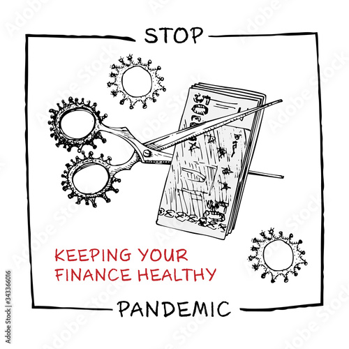 Design concept of economic and financial information agitational poster against coronavirus epidemic with text Stop pandemic Keep your finance healthy Sketch style