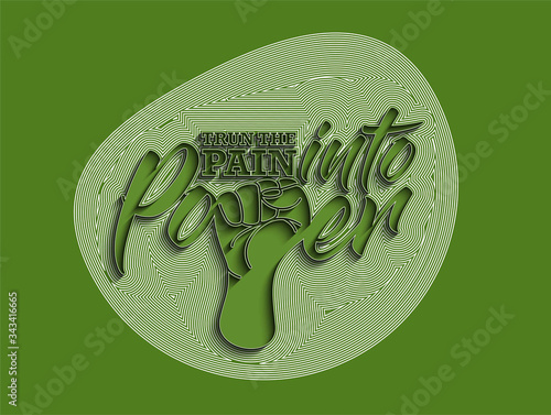 Trun the Pain into Power Calligraphic line art Text shopping poster vector illustration Design.