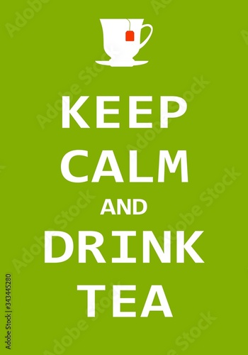 Keep calm and drink tea, Creative poster concept. Modern lettering inspirational quote isolated on green background. Typography poster. Vector illustartion