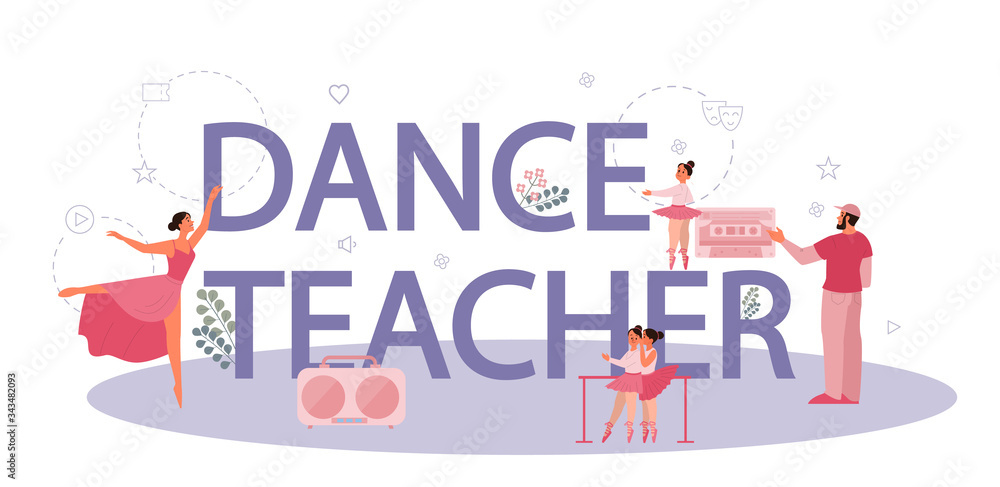 Dance teacher or choreographer typographic header concept.