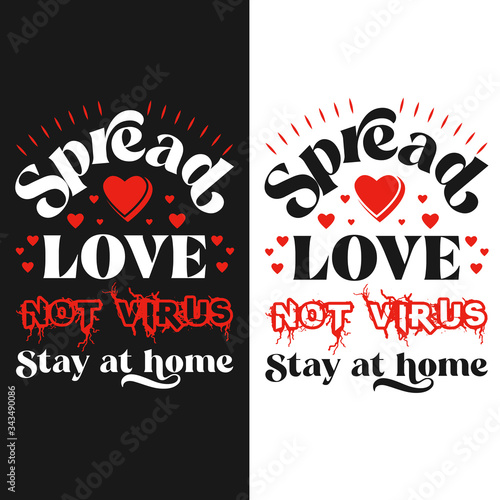 Spread love not virus, stay at home, Novel Corona-virus  awareness Vintage T-shirt Design for print. corona-virus t-shirt design for Man, Women, and children