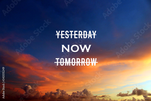 Fotografie Inspirational motivational quote- options to focus on, yesterday, now, tomorrow