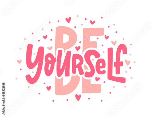 BE YOURSELF quote. Single word. Modern calligraphy text. Love yourself. Design print for t shirt  pin label  badges  sticker  greeting card  banner. Vector illustration
