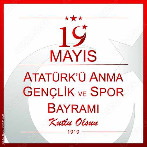 19 Mayıs Atatürk'ü Anma, Gençlik ve Spor Bayramı. Translation: "19 May Commemoration of Atatürk, Youth and Sports Day. Special day in Turkey. Vector illustration." 