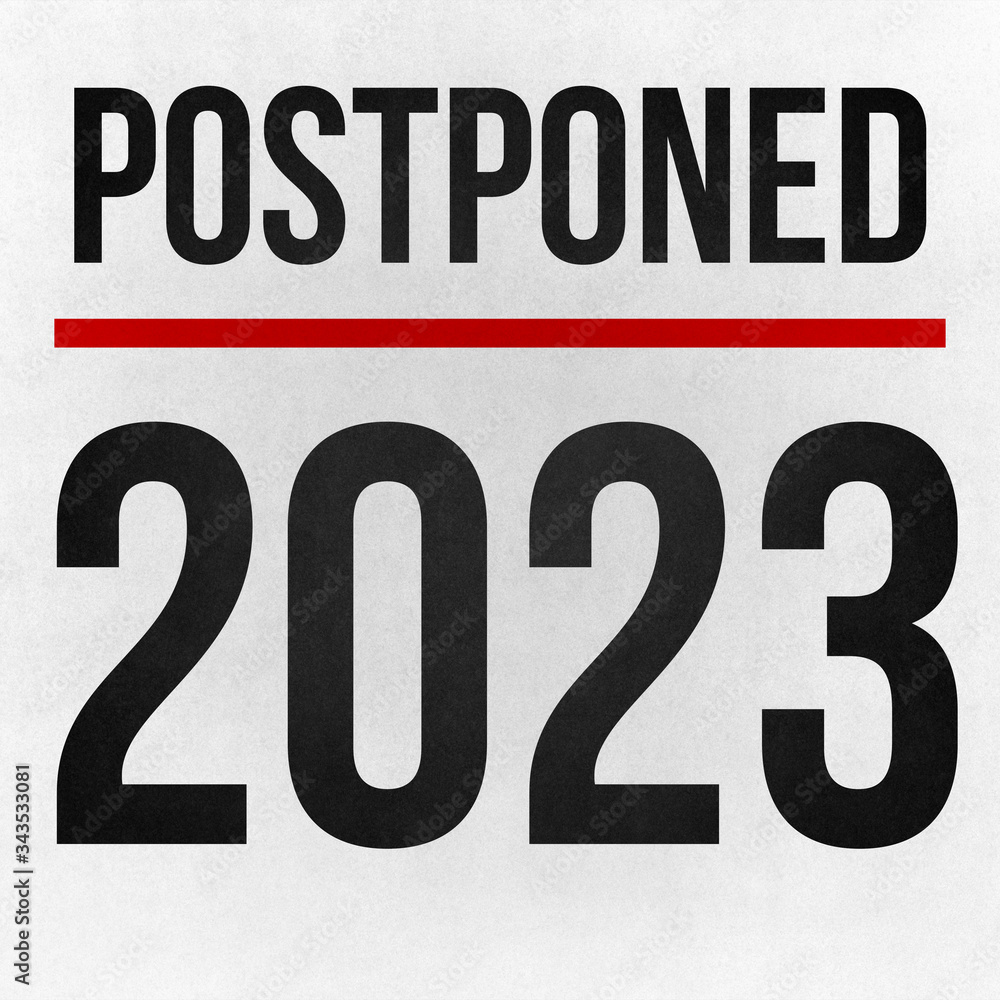 Postponed 2023 Postponed 2023