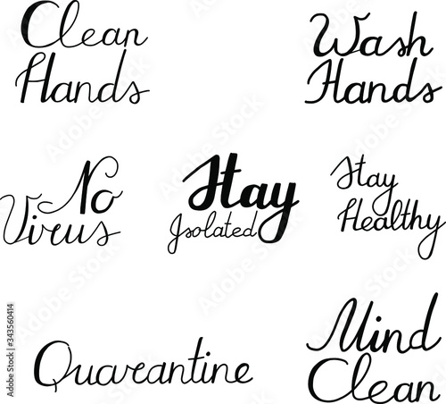 Quarantine time lettering set. Phrases what to do on quarantine. Covid time lettering. Wash hands, stay healthy, no virus, clean hands, mind clear. On white background. Isolated.