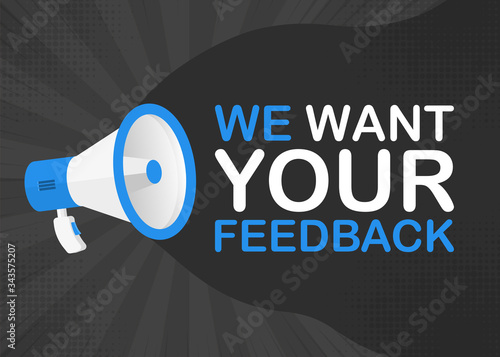 Megaphone WE WANT YOUR FEEDBACK with blue objects on gray pop background. Vector