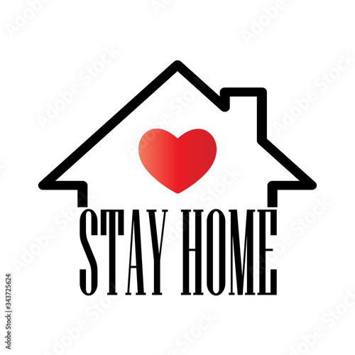 Stay at home slogan with house and heart inside. Protection campaign or measure from coronavirus, COVID--19.