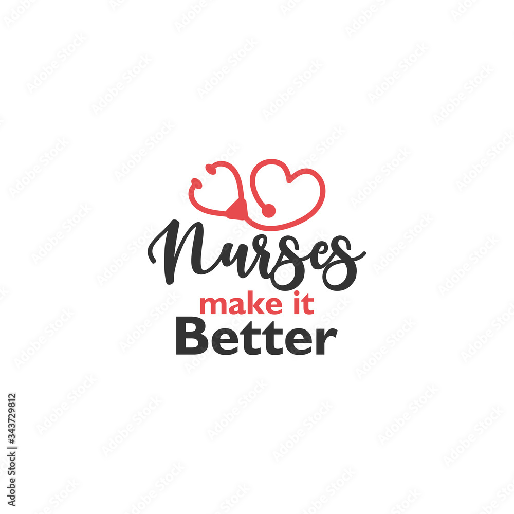 Nurse lettering quote typography. Nurses make it better