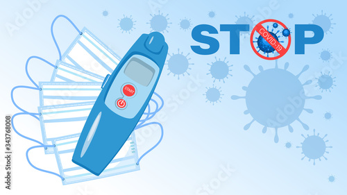 Medical mask, non-contact thermometer. Virus. Stop, COVID-19. Poster, background. Stay at home. 