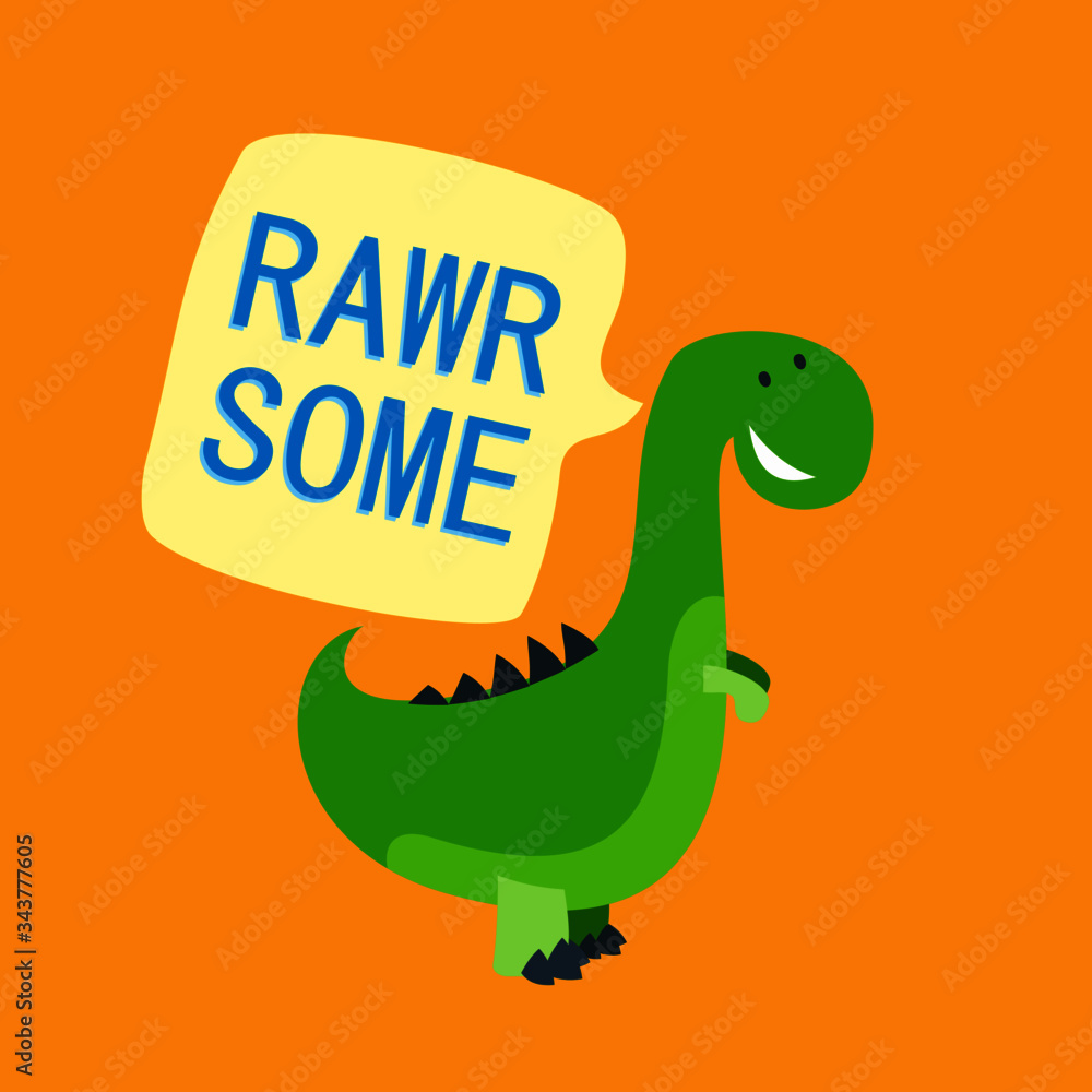 Obraz premium Rawr some Dinosaur Shirt Design, vector illustration. Little cute dino kids fashion poster