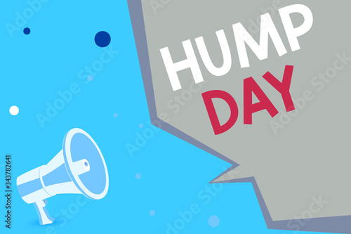 Photography Conceptual hand writing showing Hump Day