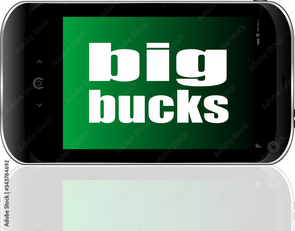 Finance concept. smartphone with text Big Bucks on display. Mobile phone Finance concept. smartphone with text Big Bucks on display. Mobile phone