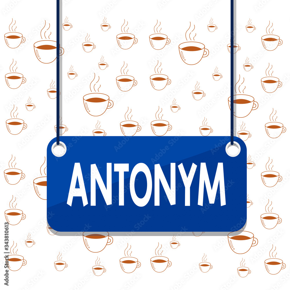 Writing note showing Antonym. Business concept for word or phrase whose meaning is the opposite