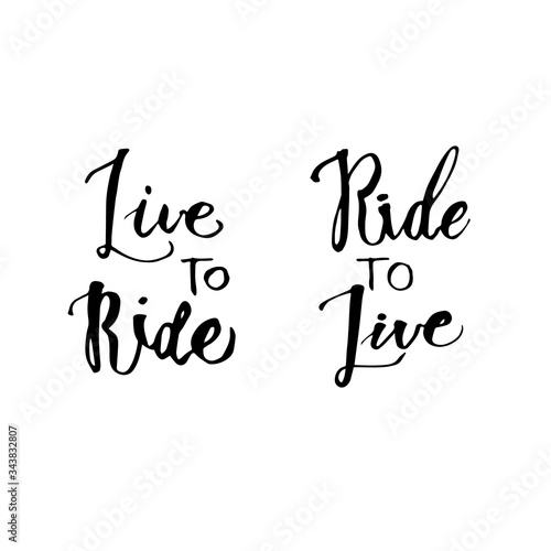 Handwritten vector phrase "Ride to live. Live to ride". Overlay text for logo, poster, banner, invitation, blog, billboard.