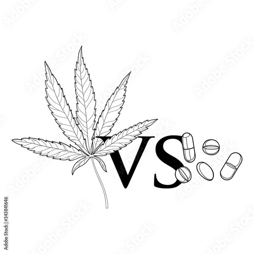 Outline Cannabis or Marijuana leaf and pills in black isolated on white background. Concept of the Cannabis leaf vs pills.
