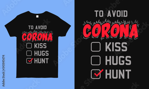 To avoid corona hunt. typography Vintage design for t-shirt print and other uses template Vector File, hunting t-shirt design for Man, Women, and children