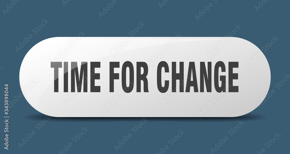 time for change button. time for change sign. key. push button.