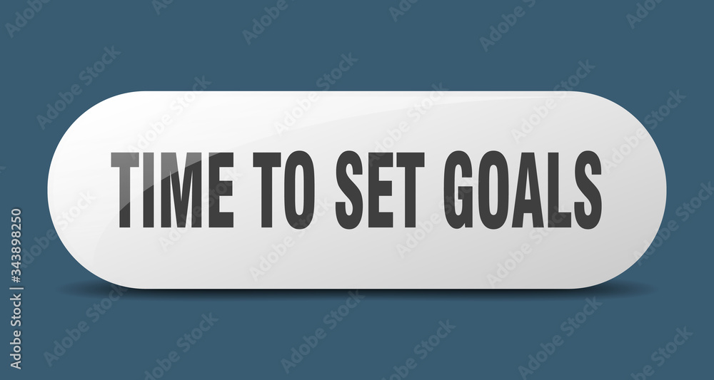 time to set goals button. time to set goals sign. key. push button.