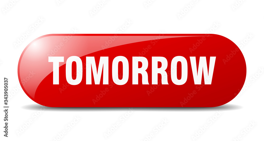 tomorrow button. tomorrow sign. key. push button. tomorrow button. tomorrow sign. key. push button.